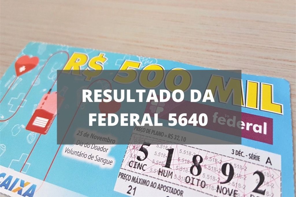 Federal lottery result Saturday 5640 today